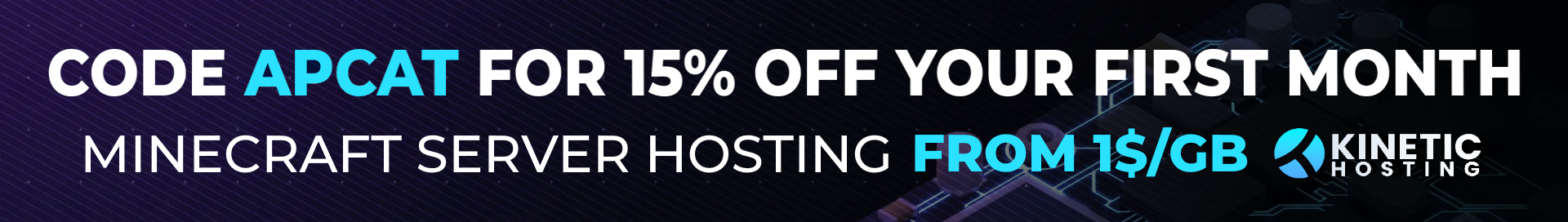 Use code APCAT for 15% off your first month of Kinetic Hosting.